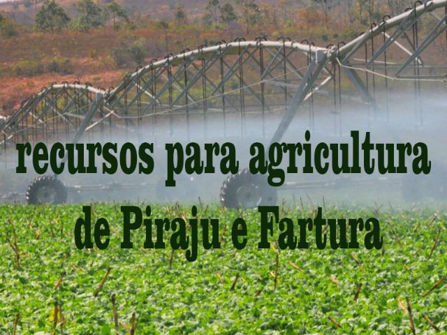 Recursos para agricultura de Piraju e Fartura